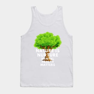 Selfcare Mental Health Awareness Nature is Nurture Tank Top